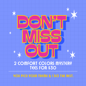 2/$30 Comfort Colors Mystery Tees